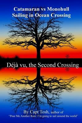 Libro Deja Vu, The Second Crossing : Catamaran Vs Monohul...