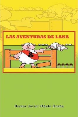 Libro Las Aventuras De Lana - Hector Javier Onate Ocana