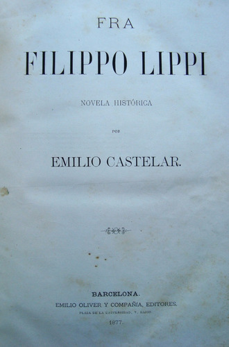 Fra Filippo Lippi. Emilio Castelar. Año 1877. 47n 576
