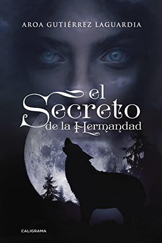 Libro El Secreto De La Hermandadde Aroa Gutiérrez Laguardia