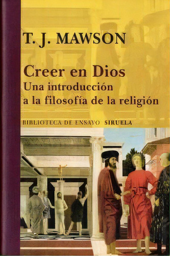 Creer En Dios, De Mawson, T. J.. Editorial Siruela, Tapa Blanda En Español