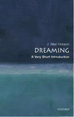 Dreaming: A Very Short Introduction, De J. Allan Hobson. Editorial Oxford University Press, Tapa Blanda En Inglés