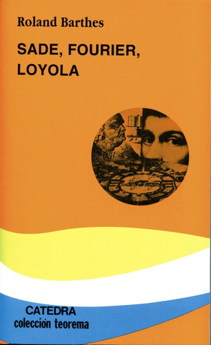 Sade Fourier Loyola, Roland Barthes, Ed. Cátedra