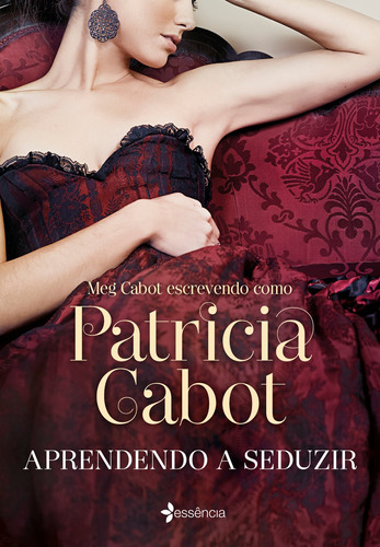 Aprendendo a seduzir: 2ª Edição, de Cabot, Patricia. Editora Planeta do Brasil Ltda., capa mole em português, 2016