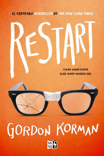 Restart: Olvida Quién Fuiste, Elige Quién Quieres Ser, De Gordon Korman., Vol. 1. Editorial Vrya, Tapa Blanda En Español, 2025