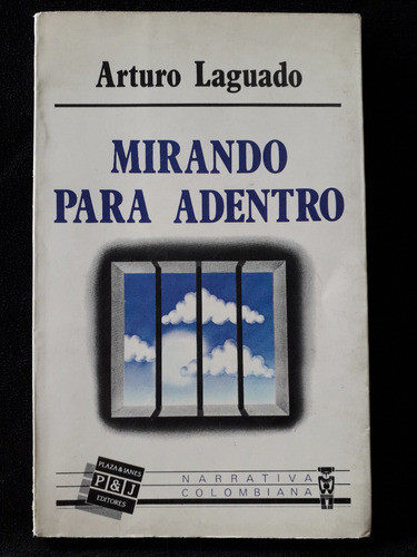 Mirando Para Adentro / Arturo Laguado