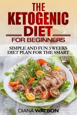 Libro Ketogenic Diet : Simple And Fun 3 Weeks Diet Plan F...