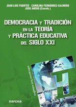 Comprar Democracia y tradición en la teoría y práctica educativa del siglo XXI, de Carolina Fernández-Salinero y otros. Editorial NARCEA, tapa blanda en español, 2022