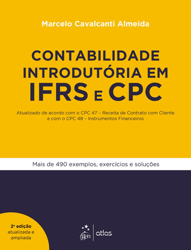 Contabilidade Introdutória em IFRS e CPC - Atualizado de acordo com o CPC 47 - Receita de Contrato com Cliente e com o CPC 48 - Instrumentos Financeiros, de Almeida, Marcelo Cavalcanti. Editora Atlas Ltda., capa mole em português, 2018