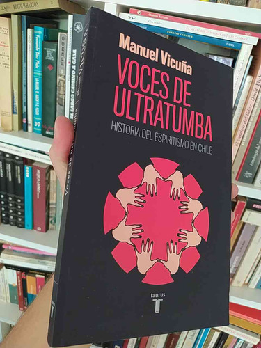 Voces De Ultratumba: Historia Del Espiritismo En Chile  Manu