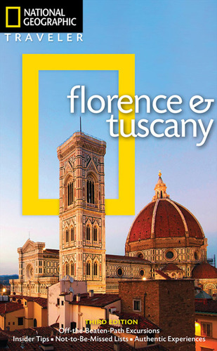 Florence & Tuscany 3rd Ed - National Geographic Traveler