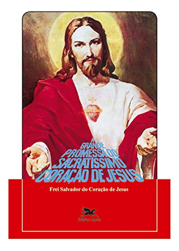 Libro A Grande Promessa Do Sacratíssimo Coraço De Jesus De