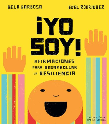 ¡yo Soy!: Afirmaciones Para Desarrollar La Resiliencia