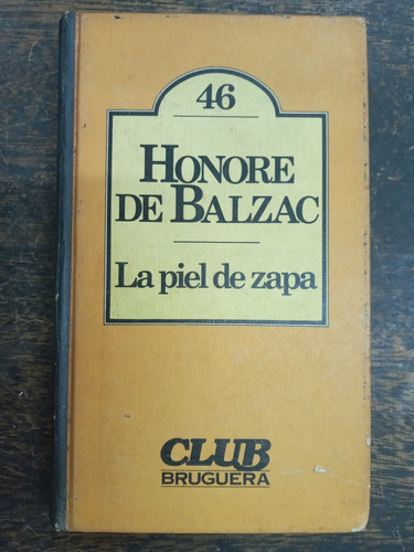 La Piel De Zapa * Honore De Balzac * Bruguera *