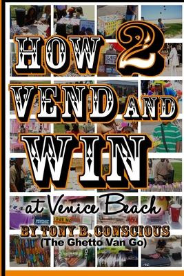 Libro How To Vend And Win (at Venice Beach) - Tony B Cons...