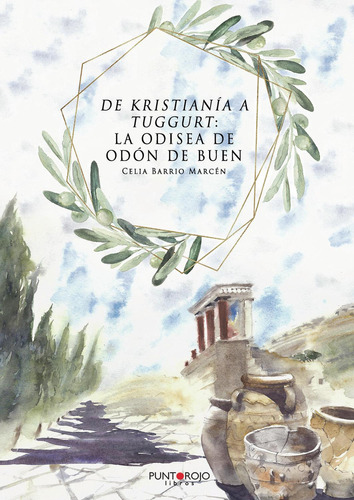 De Kristianía A Tuggurt, de Barrio Marcén , Celia.., vol. 1. Editorial Punto Rojo Libros S.L., tapa pasta blanda, edición 1 en español, 2018