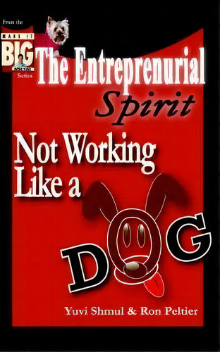 The Entrepreneurial Spirit, De Yuvi Shmul. Editorial Authorhouse, Tapa Blanda En Inglés