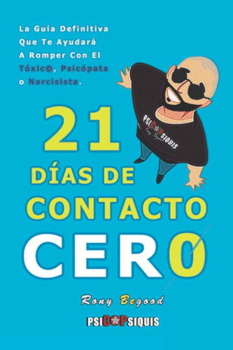 21 Días De Contacto Cero, De Rony Begood. Editorial Independently Published, Tapa Blanda En Español, 2020