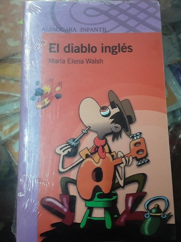 El Diablo Inglés - María Elena Walsh - Alfaguara Infantil 