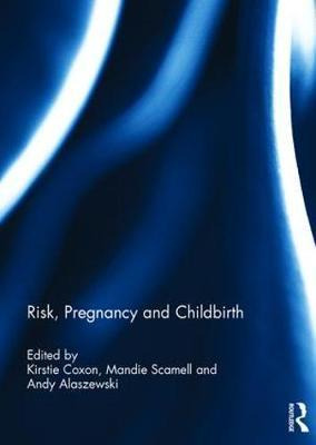 Risk, Pregnancy And Childbirth - Kirstie Coxon