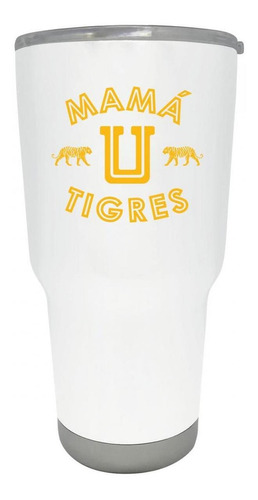 Vaso Térmico Termo Tigres Uanl 30 Oz Mamá Color Blanco