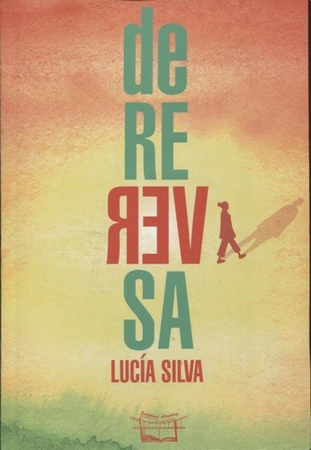 De Reversa - Lucia Silva, De Lucia Silva. Editorial Almaluz En Español