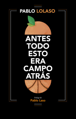 Libro Antes Todo Esto Era Campo Atrã¡s