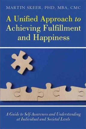Libro A Unified Approach To Achieving Fulfillment And Hap...