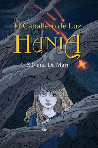 El Caballero De Luz. Hania, De De Mari, Silvana. Editorial Siruela, Tapa Blanda En Español