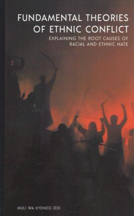 Libro Fundamental Theories Of Ethnic Conflict : Explainin...