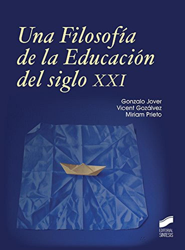 Una Filosofia De La Educacion Del Siglo Xxi - Jover Olmeda G