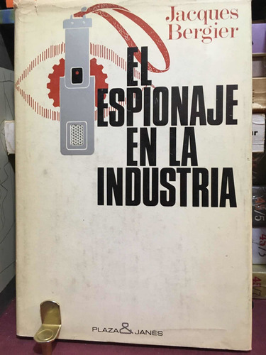 El Espionaje En La Industria: Jacques Bergier