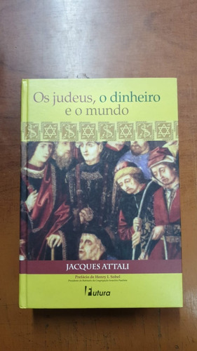 Os Judeus, O Dinheiro E O Mundo-j. Attali- Libreria Merlin