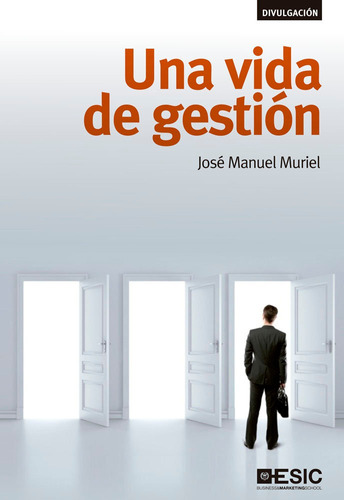 Una Vida De Gestion - Muriel Jimenez, Jose Manuel