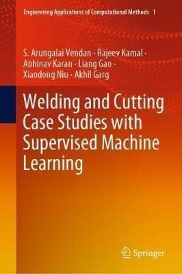 Welding And Cutting Case Studies With Supervised Machine ...