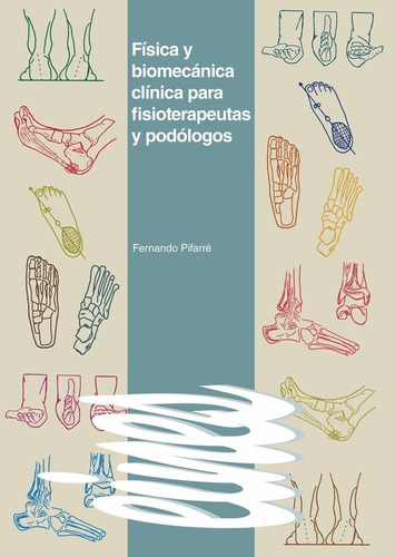 Fisica Y Biomecanica Clinica Para Fisioterapeutas Y Podologo, De Pifarre San Agustin, Fernando. Editorial Edicions De La Universitat De Lleida, Tapa Blanda En Español