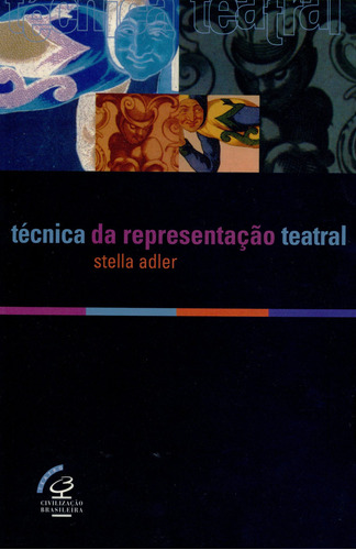 Técnica de representação teatral, de Adler, Stella. Editora José Olympio Ltda., capa mole em português, 2002
