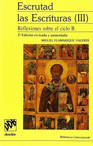 Escrutad Las Escrituras - Ciclo B, De Flamarique Valerdi, Miguel. Editorial Desclee De Brouwer, Tapa Blanda En Español