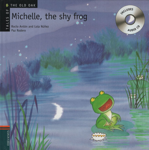 Michelle, The Shy Frog + Audio Cd - Tales Of The Old Oak, de Anton, Rocio. Editorial Edelvives en inglés internacional