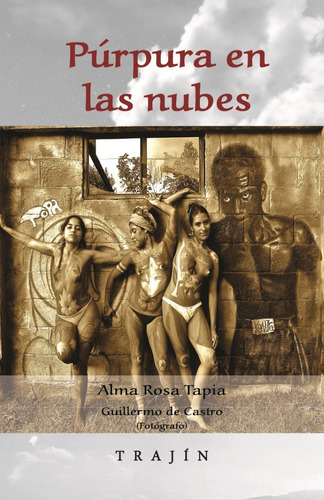 Púrpura En Las Nubes, De Alma Rosa Tapia. Editorial Trajín, Tapa Blanda En Español, 2017