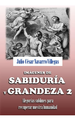 Libro: Imágenes De Sabiduría Y Grandeza 2: Alegorías Sublime