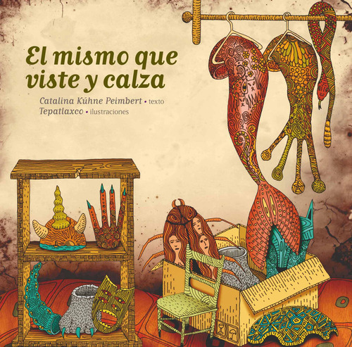 El mismo que viste y calza, de Kühne Peimbert, Catalina. Reloj de cuentos Editorial Cidcli, tapa dura en español, 2011