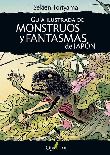 Guia Ilustrada De Monstruos Y Fantasmas De Japón - Quaterni