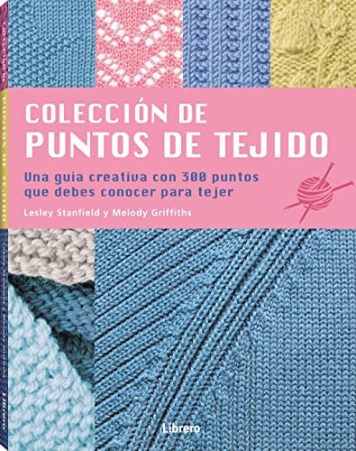 Colección De Puntos De Tejido : Una Guía Creativa Con 300 Pu