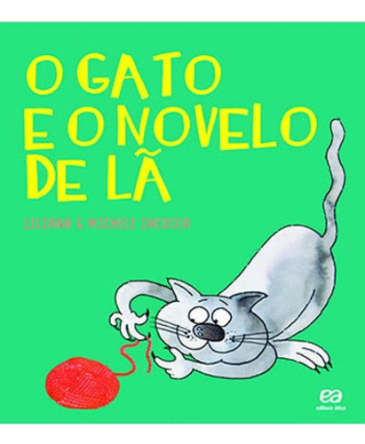 O Gato E O Novelo E Lã, De Iacocca, Liliana. Editora Ática, Capa Mole Em Português