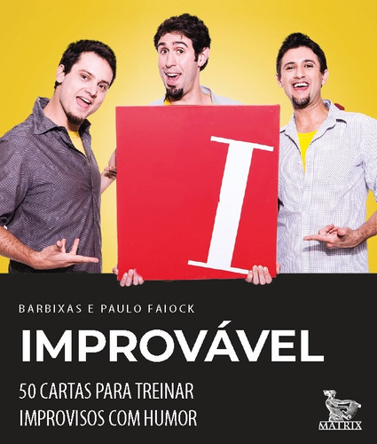 Improvável: 50 cartas para treinar improvisos com humor, de Barbixas, Os Barbixas. Editora Urbana Ltda em português, 2019