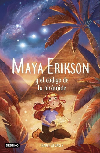 Libro: Maya Erikson 2. Maya Erikson Y El Código De La Pirámi