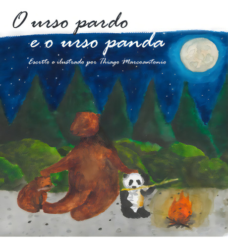 O Urso Pardo E O Urso Panda, De Thiago Marcoantonio. Série Não Aplicável, Vol. 1. Editora Clube De Autores, Capa Mole, Edição 1 Em Português, 2021