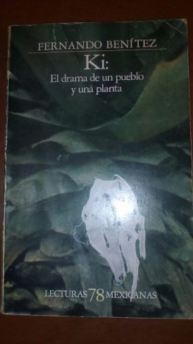 Ki El Drama De Un Pueblo Y Una Planta. Fernando Benítez