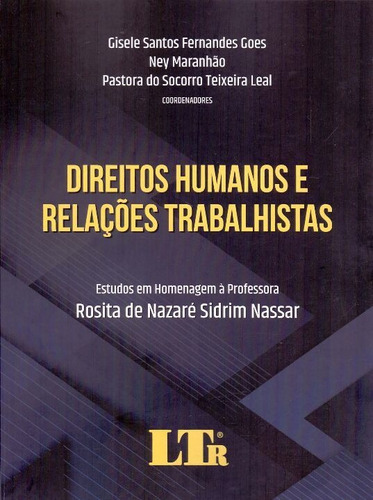 Direitos Humanos E Relações Trabalhistas - 01ed/21, De Goes; Maranhao; Leal. Editora Ltr Editora, Capa Mole Em Português, 21